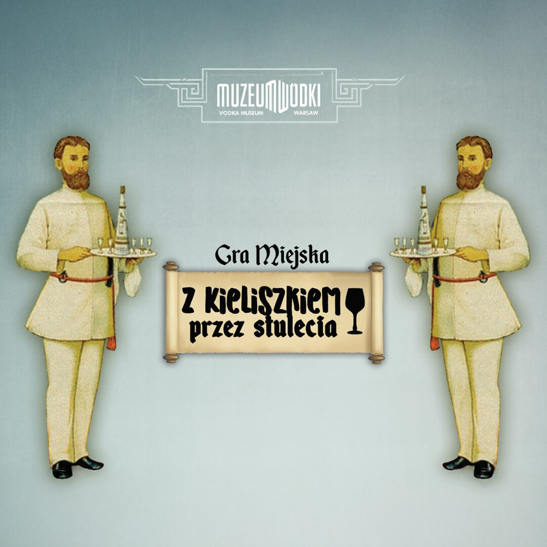 Wydarzenia w Muzeum Wódki - Z kieliszkiem przez stulecia